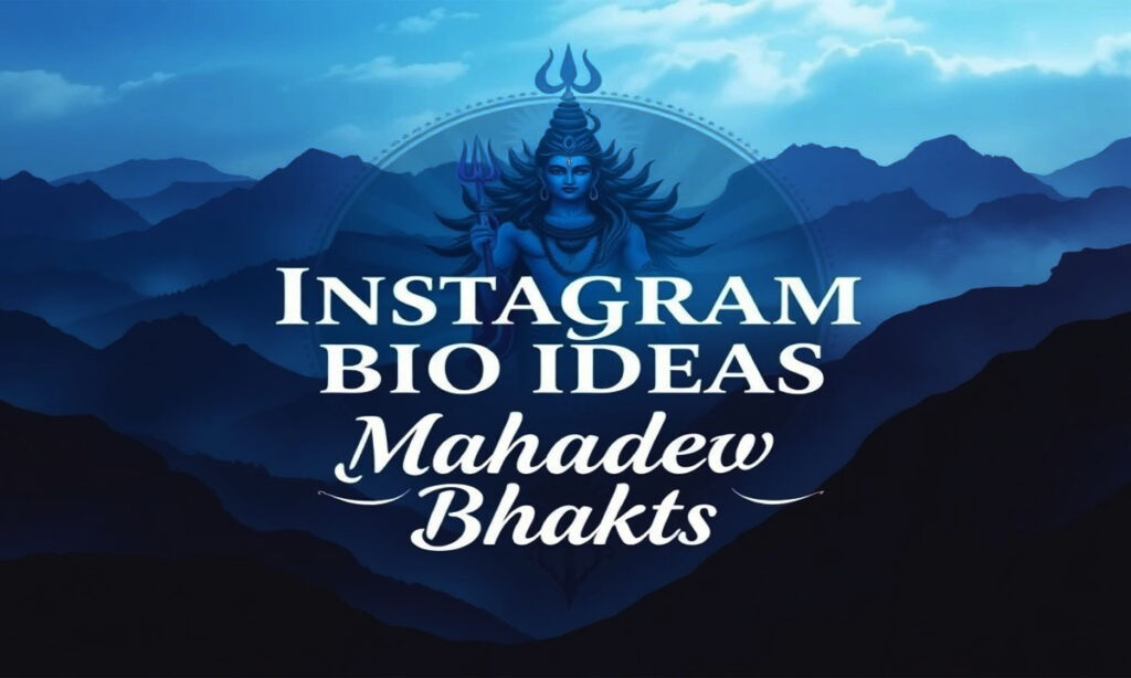 Instagram Bio Ideas for Mahadev Bhakts