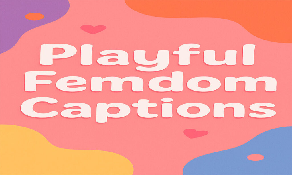 Witty Femdom Captions