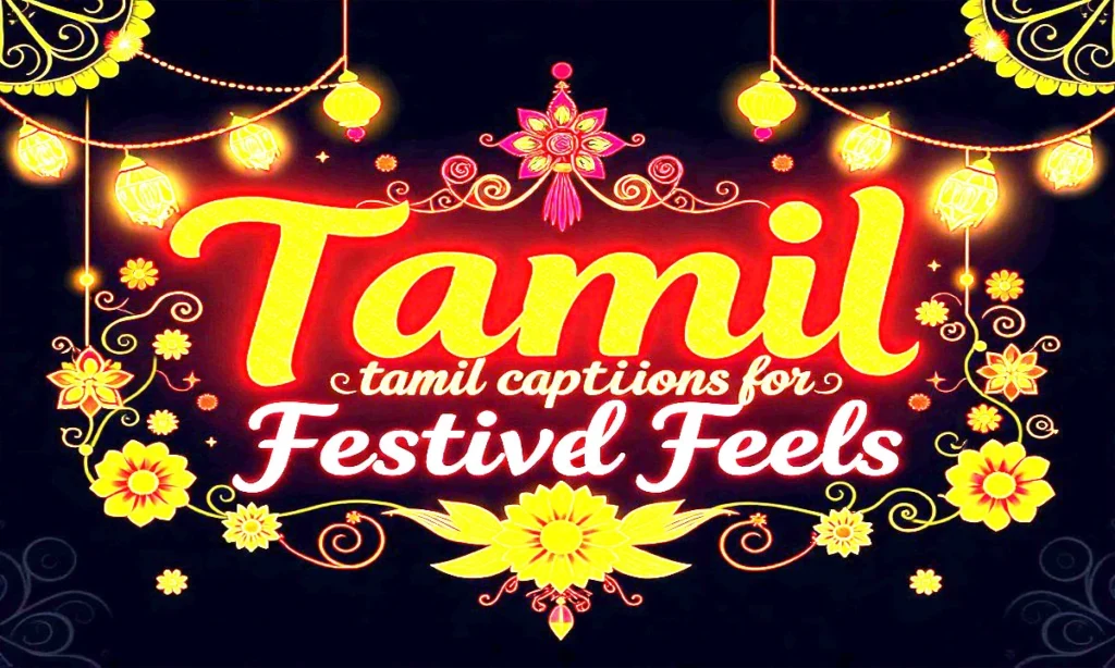Tamil Captions for Festive Feels