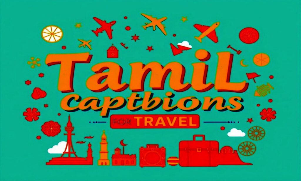 Tamil Captions for Travel Pics