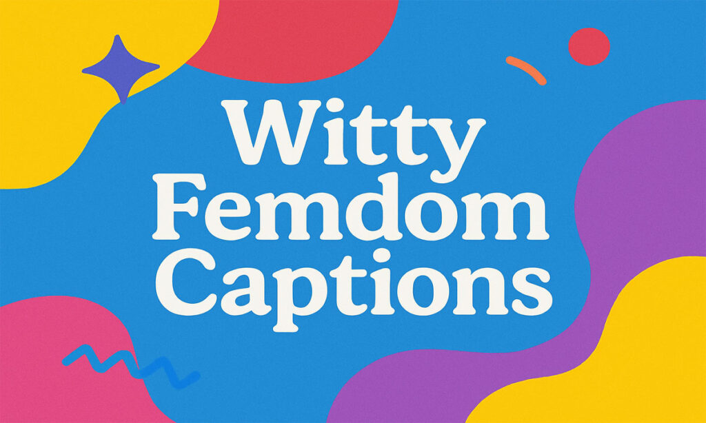 Witty Femdom Captions