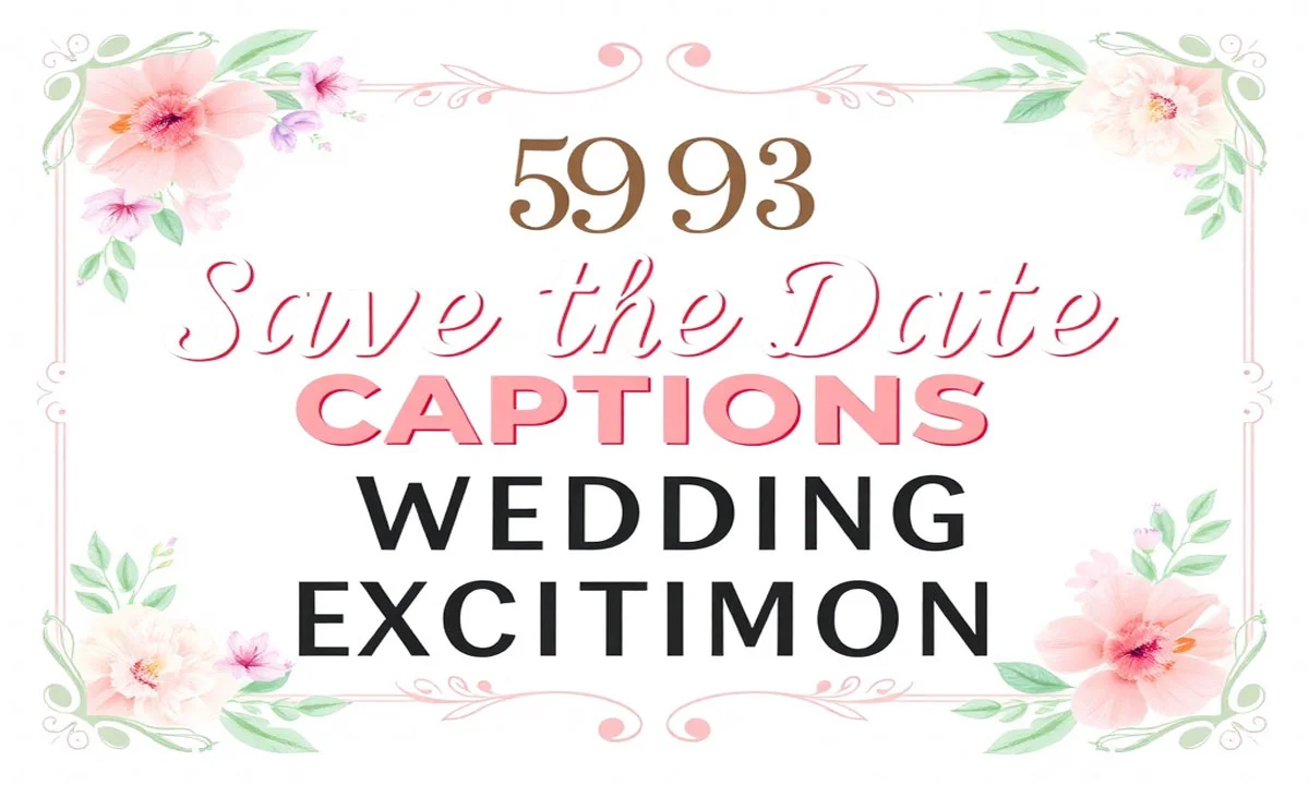 593 Save the Date Captions That Ignite Wedding Excitement